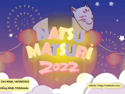 Lễ hội mùa hè Nhật Bản - NATSU MATSURI 2022 tại TODAIedu 